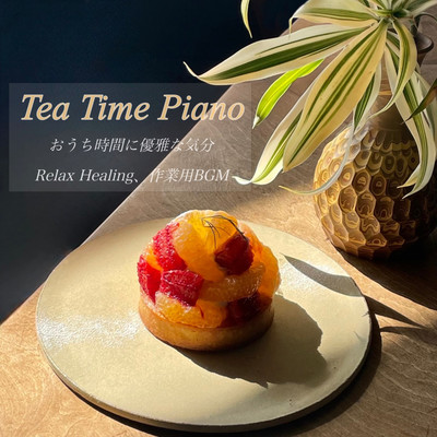 Elegant Tea Time Piano: Relaxing Healing Music for Home Time, Perfect as BGM for Work Front Cover