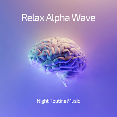 Relaxing Alpha Wave Night Routine Music Front Cover
