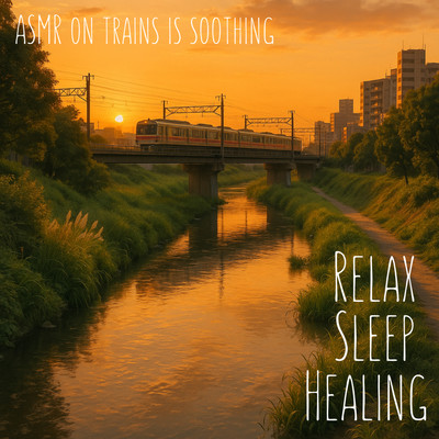 Relax Sleep Healing -ASMR on Train is Soothing-のジャケット写真