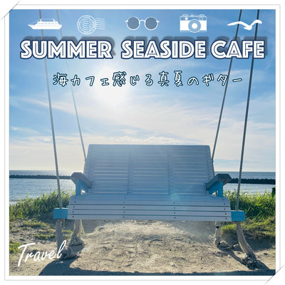 SUMMER SEASIDE CAFE Guitar in the Midsummer Feeling of the Sea Cafe Front Cover