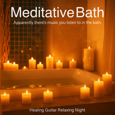 Meditative Bath: Discover Relaxing Night, the ultimate Bath Music Experience with Healing Guitar Sounds Front Cover