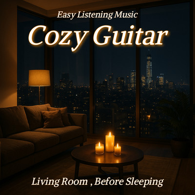 Cozy Guitar - Easy Listening Music - Relaxing in the Living Room, Before Sleep Front Cover