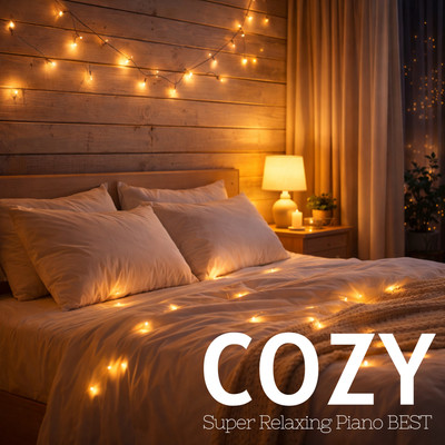 Super Relaxing Piano BEST -COZY- Front Cover