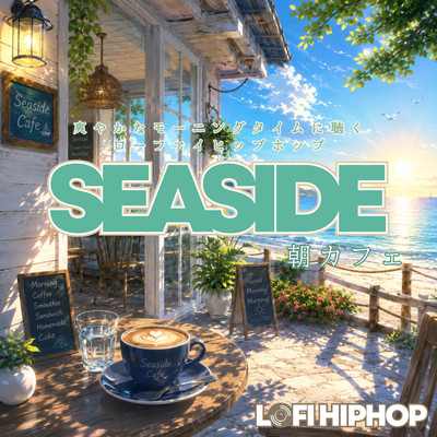 Seaside Morning Cafe: Enjoy Lo-Fi Hip Hop During Refreshing Morning Hours Front Cover