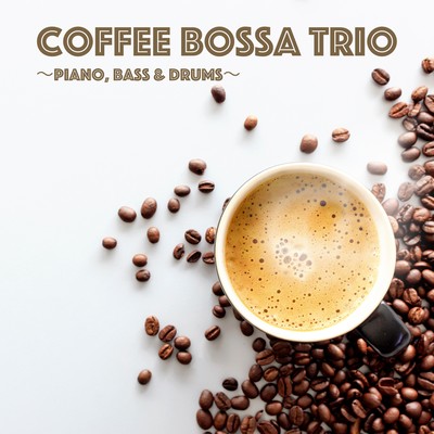 Coffee Bossa Trio - Piano, Bass & Drums Front Cover