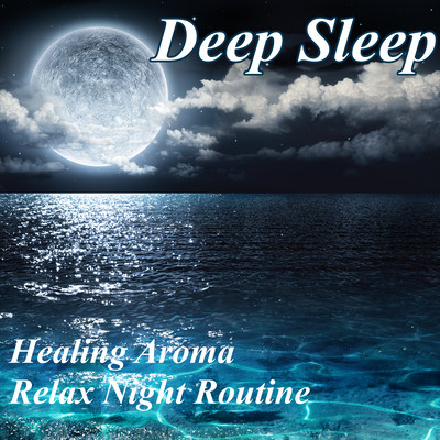 Deep Sleep Healing Aroma Relax Night Routine Front Cover