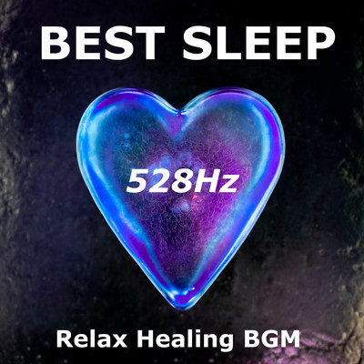 BEST SLEEP 528Hz Relax Healing BGMのジャケット写真