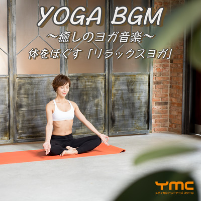 YOGA BGM ~Healing Yoga Music~ "Relax Yoga" to relax the body Front Cover