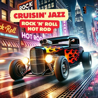 Cruisin' Jazz : Rock 'n' Roll Hot Rod Front Cover