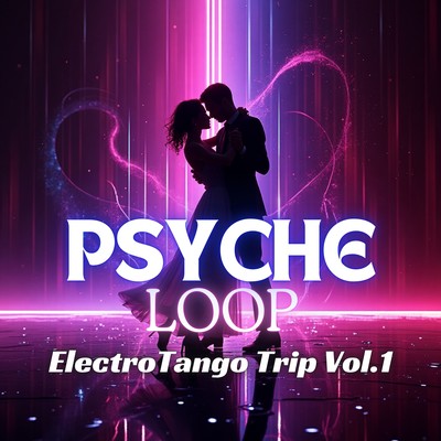 PSYCHE LOOP : Electro Tango Trip Vol.1 Front Cover