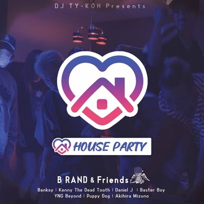 HOUSE PARTY (feat. B RAND & Friends) Front Cover