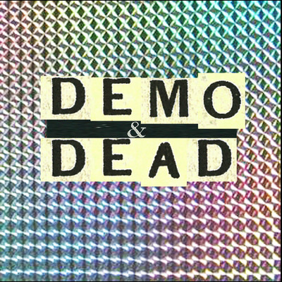 DEMO & DEAD Front Cover