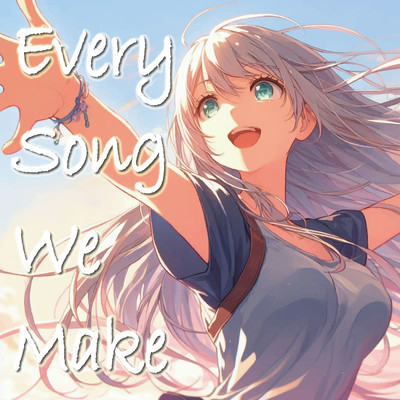 Every Song We Make Front Cover