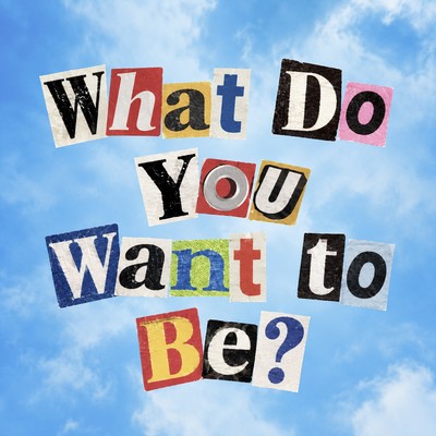 What do you want to be? Front Cover