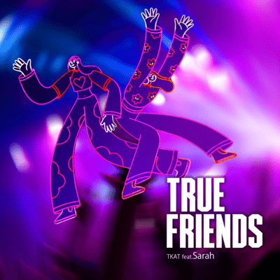 TRUE FRIENDS (feat. SARAH) Front Cover