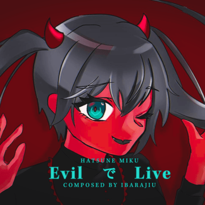 Evil 'n' Live (feat. HATSUNE MIKU) Front Cover