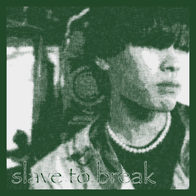slave to Break Front Cover