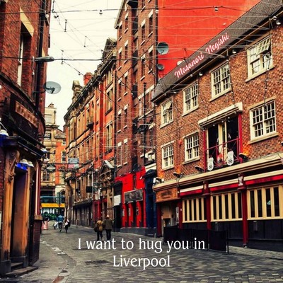 I want to hug you in Liverpool Front Cover