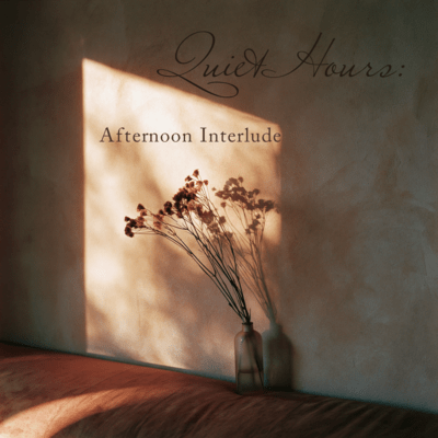 Quiet Hours: Afternoon Interlude Front Cover