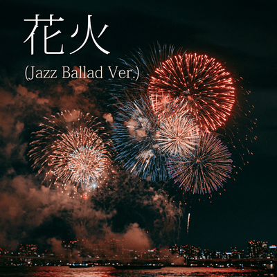 Hanabi (Jazz Ballad Ver.) Front Cover
