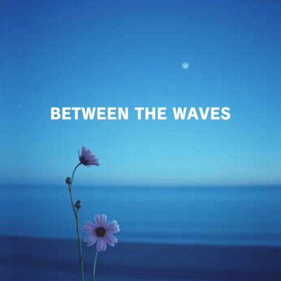 BETWEEN THE WAVES Front Cover