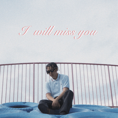 I will miss youのジャケット写真