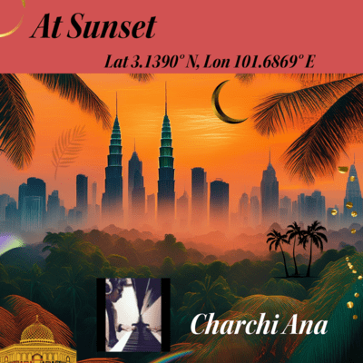 At Sunset ~ Lat 3.1390° N, Lon 101.6869° E~ Front Cover