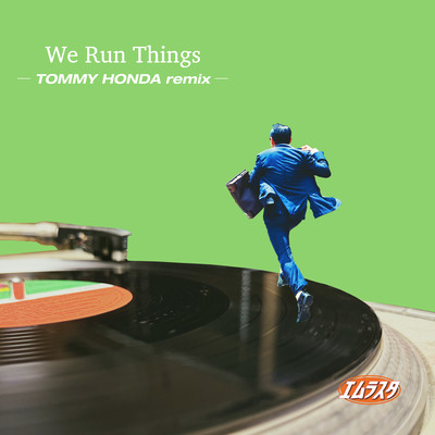 We Run Things (-TOMMY HONDA remix-) Front Cover