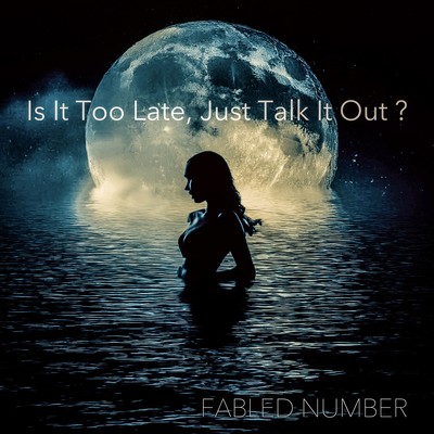 Is It Too Late, Just Talk It Out ? Front Cover