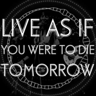 LIVE AS IF YOU WERE TO DIE TOMORROW Front Cover