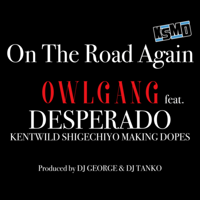 On The Road Again (feat. DESPERADO KENTWILD SHIGECHIYO MAKING DOPES) Front Cover