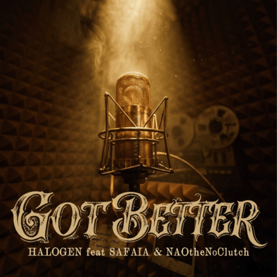GOT BETTER (feat. SAFAiA & NAOtheNoClutch) Front Cover