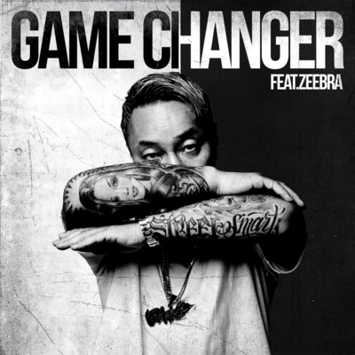GAME CHANGER (feat. Zeebra) Front Cover