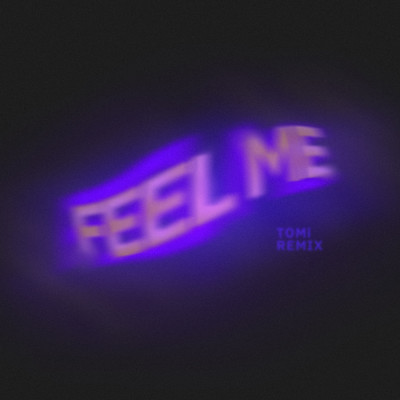 FEEL ME (TOMi Remix) Front Cover
