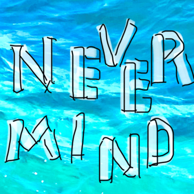 NEVER MIND Front Cover