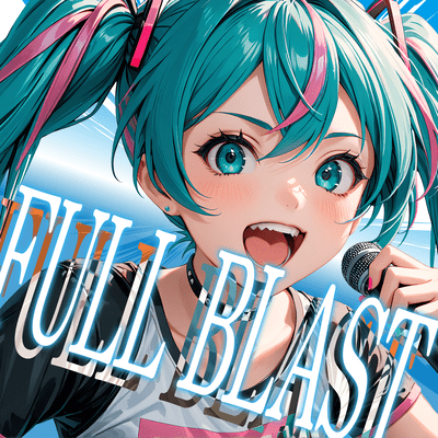 FULL BLAST (feat. HATSUNE MIKU) Front Cover