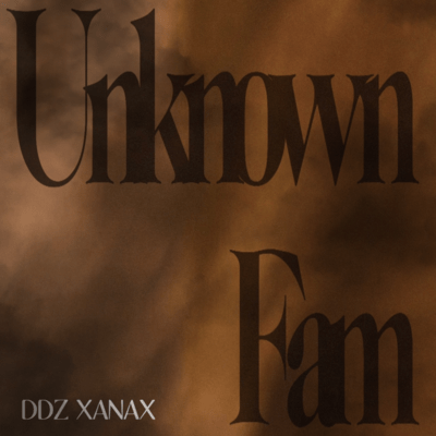 Unknown Fam (feat. DDZ & XANAX) Front Cover