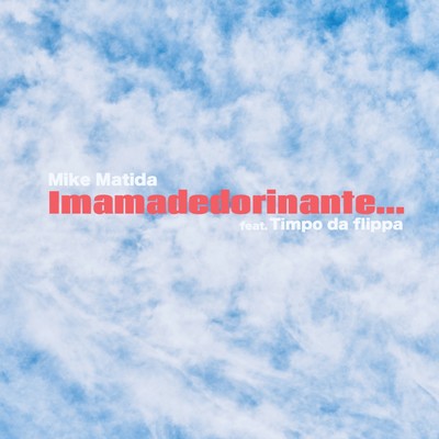 Imamadedorinante... (feat. Timpo da flippa)のジャケット写真