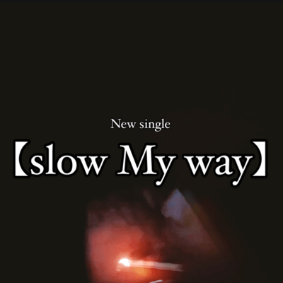 slow My wayのジャケット写真
