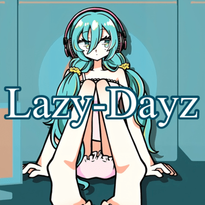 Lazy-Dayz (feat. HATSUNE MIKU) Front Cover