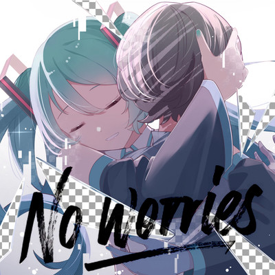 No worries (feat. HATSUNE MIKU) Front Cover