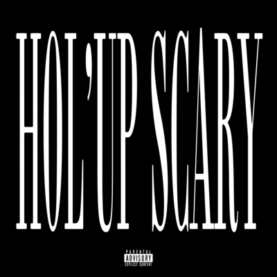HOL'UP SCARY Front Cover