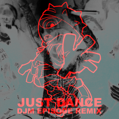 JUST DANCE (djm episode REMIX) Front Cover