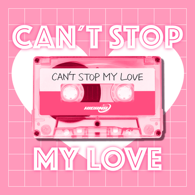 CAN'T STOP MY LOVEのジャケット写真