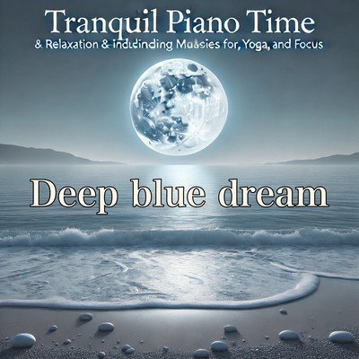 Soothing Piano Time: Calming Relaxation & Sleep Inducing BGM, Perfect Serene Music for Spa, Yoga & Concentration Front Cover
