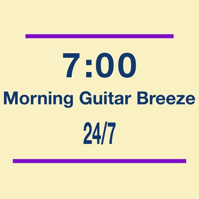 7:00 Morning Guitar Breeze - Enjoy a Refreshing Morning Cafe Time with the Rhythms of Guitar Front Cover