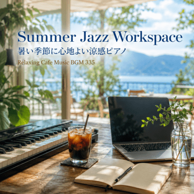 Summer Jazz Workspace - Cool Piano for Focus Front Cover