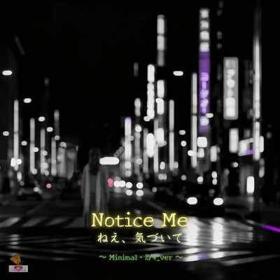 Notice Me (Minimal・2/4_ver)のジャケット写真