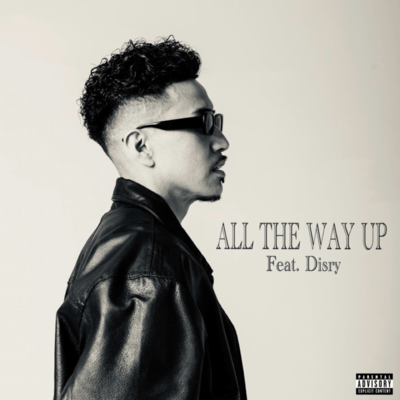 ALL THE WAY UP (feat. Disry) Front Cover