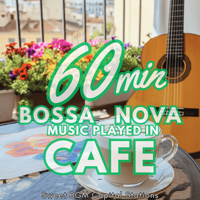 60min BOSSA NOVA MUSIC PLAYED IN CAFE Front Cover